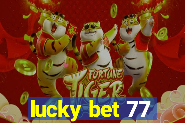 lucky bet 77